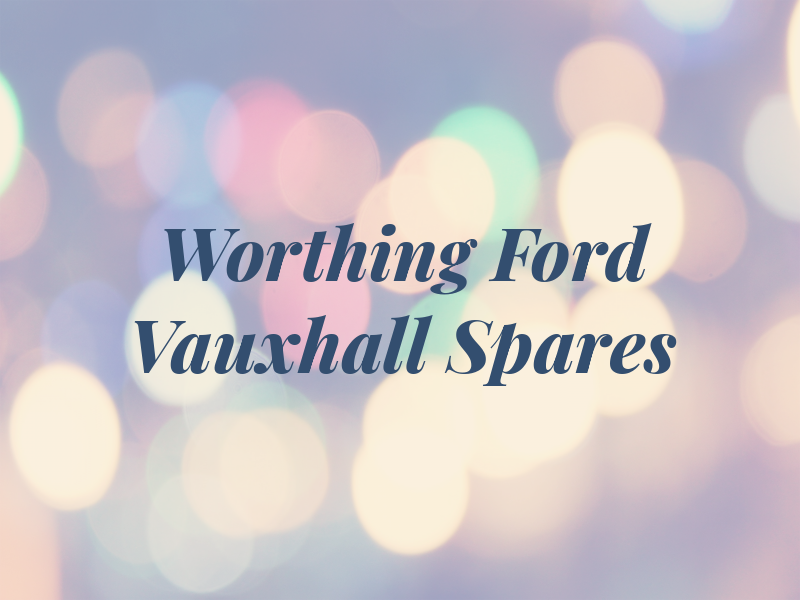 Worthing Ford and Vauxhall Spares